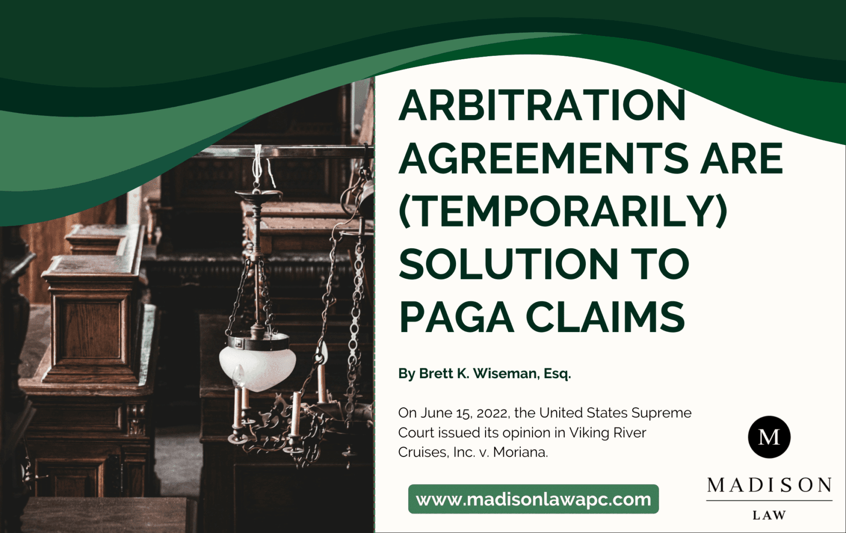Graphic of article titled "Arbitration Agreements are (temporarily) Solution to PAGA claims" by Brett K. Wiseman, Esq., from Madison Law