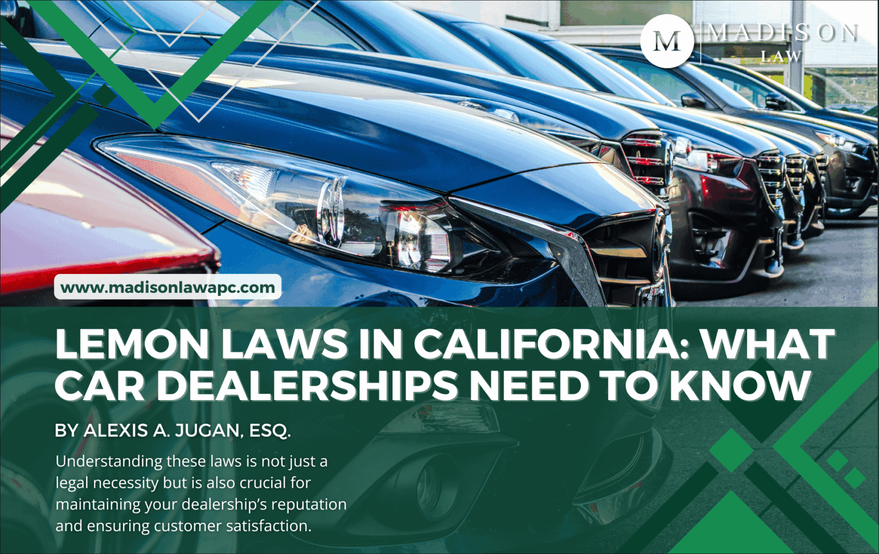 Graphic of article titled "Lemon Laws in California What Car Dealerships Need to Know" by Alexis A. Jugan, Esq., from Madison Law