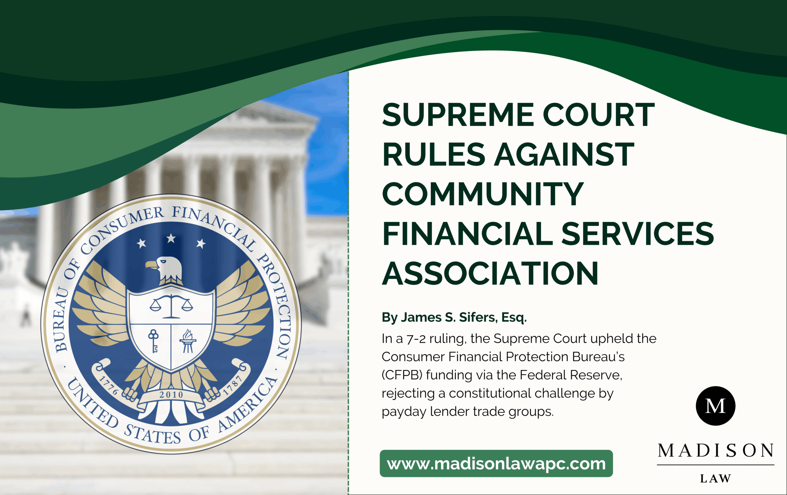 Seal of the Consumer Financial Protection Bureau in front of the U.S. Supreme Court, alongside headline about the Court’s ruling upholding the CFPB’s funding structure.