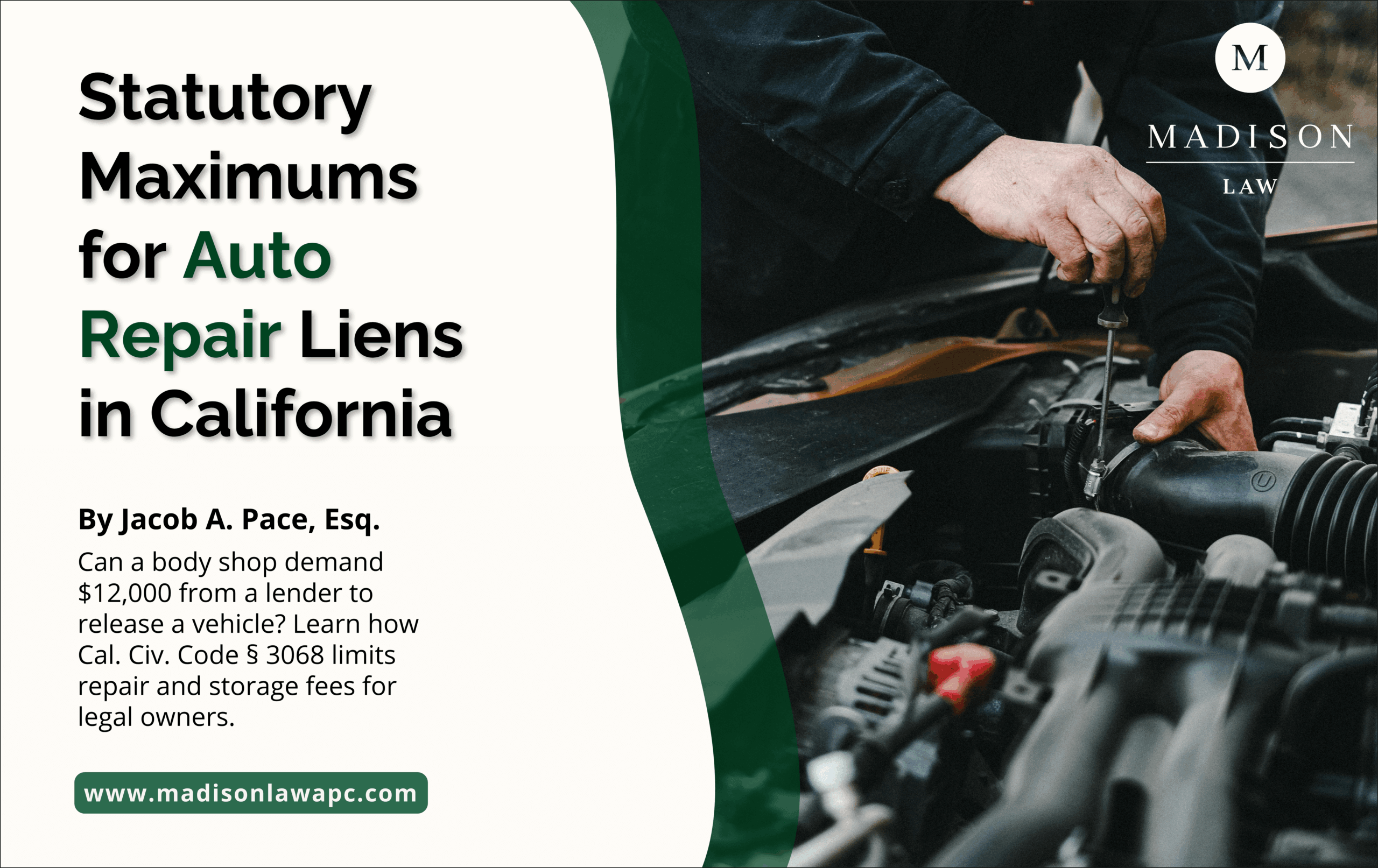 Infographic titled “Statutory Maximums for Auto Repair Liens in California” showing a mechanic working on a car engine, with legal guidance on California Civil Code § 3068 by Jacob A. Pace, Esq.