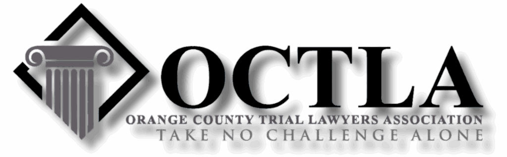 OCTLA logo with a column symbol and the words “Orange County Trial Lawyers Association – Take No Challenge Alone.”