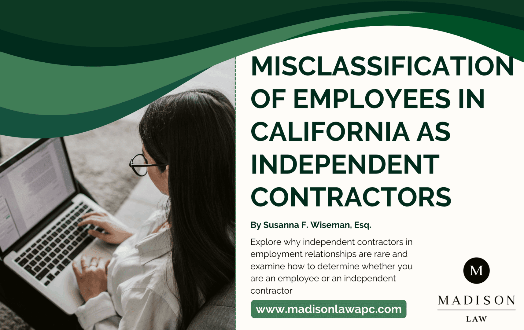 Cover image featuring a woman typing on a laptop for a legal article by Susanna F. Wiseman, Esq., discussing the misclassification of employees as independent contractors in California.