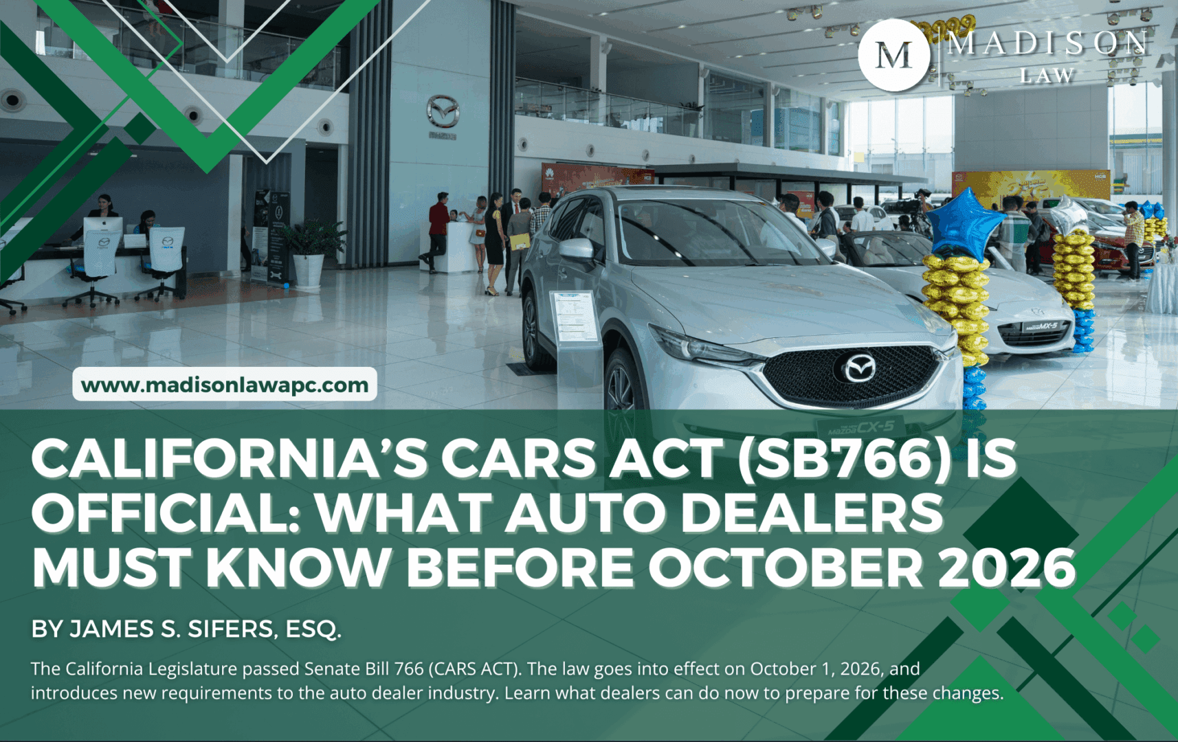 Graphic of article titled "California’s Cars Act (SB766) What Dealers Must Know Before October 2026” by James S. Sifers, Esq., from Madison Law