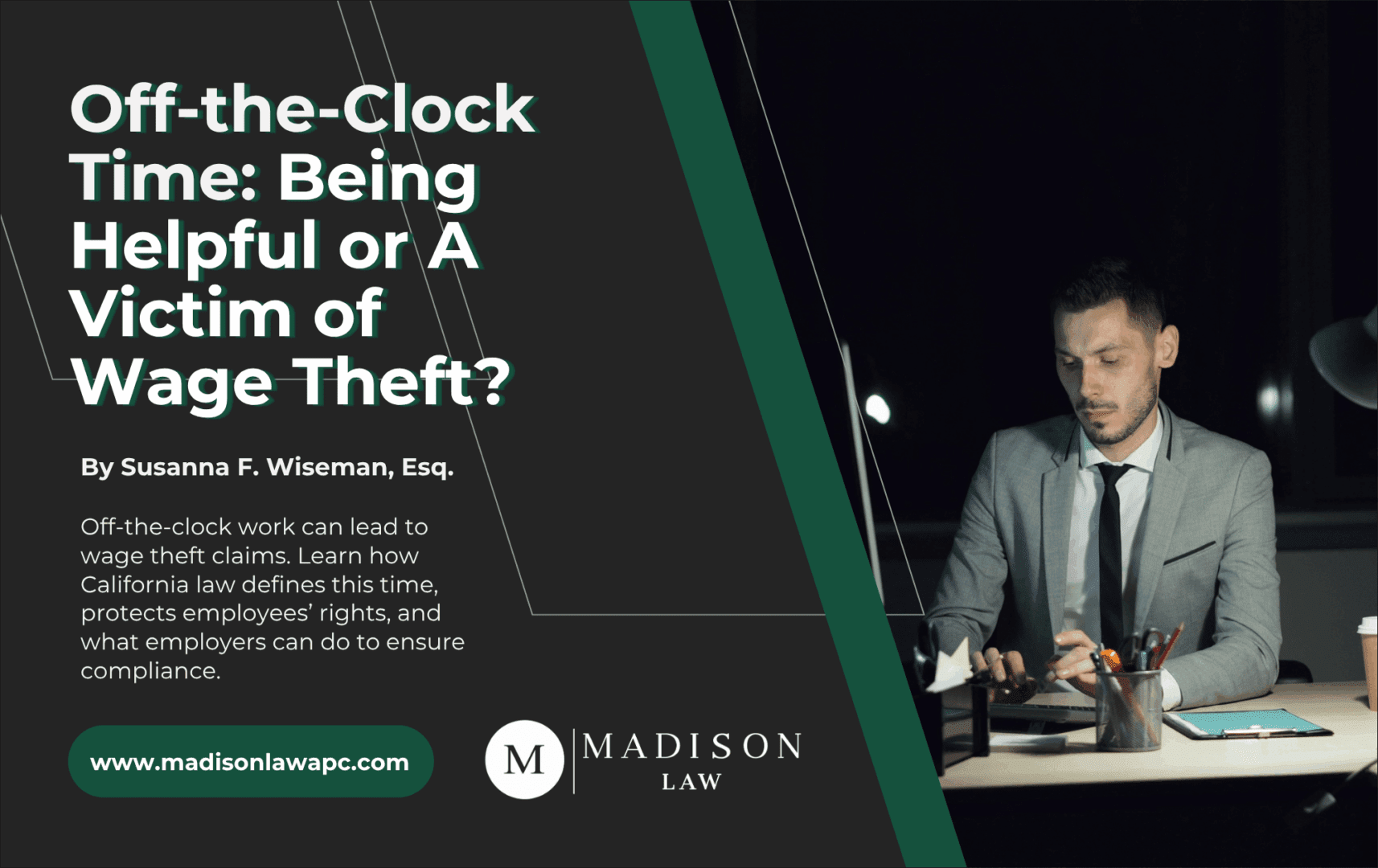 Graphic of article titled "Off-the-Clock Time Being Helpful or A Victim of Wage Theft" by Susanna F. Wiseman, Esq., from Madison Law